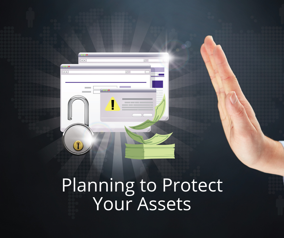 Planning to Protect Your Assets